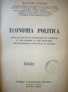 Economía política : para las escuelas nacionales de comercio 5º. año diurno y 6º. año nocturno (De conformidad con el nuevo Plan de Estudios)