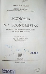 Economía para no economistas : introducción para los estudiantes y el público en general