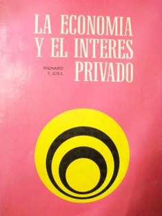 La economía y el interés privado : una introducción a la Microeconomía