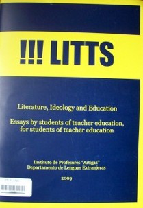 !!! LITSS : literature, ideology and education : essays by students of teacher education, for students of teacher education