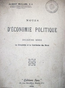 Notes d'economie politique : deuxiéme série : la circulation et la distribution des biens