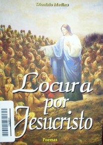 Locura por Jesucristo : poemas