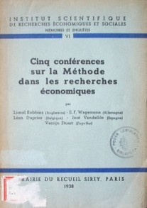 Cinq conferences sur la méthode dans les recherches économiques