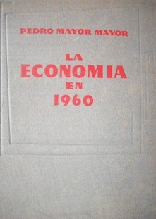 La economía en 1960 : metodología, desarrollo económico, economía soviética, economía capitalista, integración económica internacional, economía española