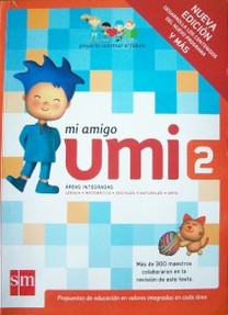 Mi amigo Umi 2 : áreas integradas : Lengua - Matemática - Sociales - Naturales - Arte