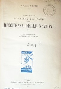 Ricerche sopra la natura e la cause della ricchezza delle nazioni