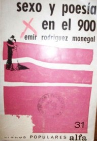Sexo y poesía en el 900 uruguayo : los extraños destinos de Roberto y Delmira : ensayo