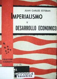 Imperialismo y desarrollo económico : la Argentina frente a nuevas relaciones de dependencia