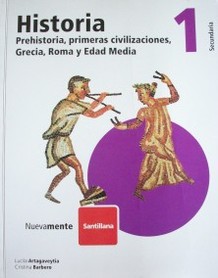 Historia 1 : Prehistoria, primeras civilizaciones, Grecia, Roma y Edad Media