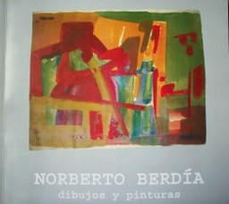 Norberto Berdía (1899 Montevideo-1983 Buenos Aires) : pinturas y dibujos 1930-1970