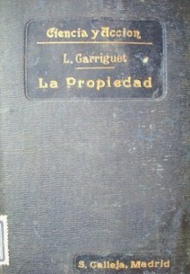 La propiedad : primera parte del tratado de Economía Social según los principios de la Teología Católica