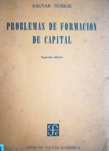 Problemas de  formación de capital en los países insuficientemente desarrollados