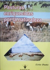 Pasturas enriquecidas por la naturaleza : un sistema de bajo costo de producción de carne