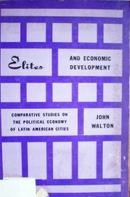Elites and economic development : comparative studies on the political economy of latin american cities