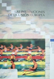 Las instituciones de la Unión Europea