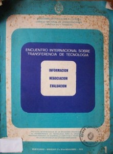Encuentro Internacional sobre Transferencia de Tecnología : información, negociación, evaluación
