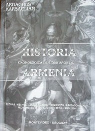 Historia cronológica de 4.000 años de Armenia : fechas, hechos, lugares, acontecimientos, protagonistas, y prohombres desde sus orígenes al año 2000