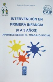 Intervención en primera infancia (0 a 3 años) : aportes desde el trabajo social