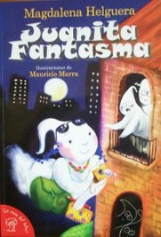 Juanita fantasma : novela, teatro, canciones