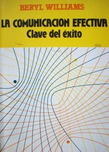 La comunicación efectiva : clave del éxito