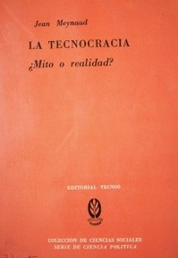 La tecnocracia ¿Mito o realidad?