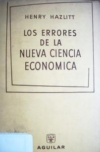 Los errores de la "nueva ciencia económica" : un análisis de las falacias keynesianas