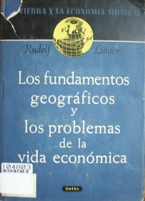 Los fundamentos geográficos y los problemas de la vida económica