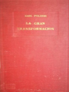 La gran transformación : los orígenes políticos y económicos de nuestro tiempo