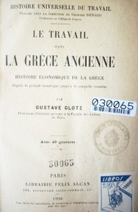 Le travail dans la gréce ancienne : histoire économique de la Grèce depuis la période homérique jusqu'a la conquéte romaine