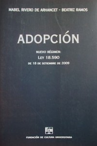 Adopción : nuevo régimen : Ley 18.590 de 18 de setiembre de 2009