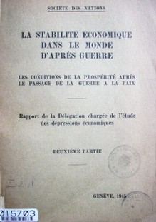 La stabilité économique dans le monde d'aprés guerre : les conditions de la prospérité aprés le passage de la guerre a la paix