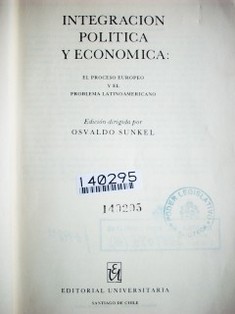 Integración política y económica : el proceso europeo y el problema latinoamericano