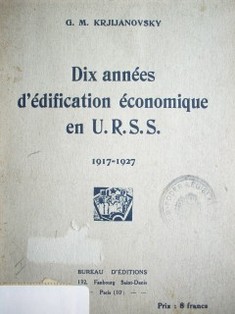 Dix années d'édification économique en U.R.S.S : 1917-1927