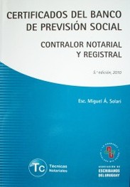 Certificados del Banco de Previsión Social : contralor notarial y registral