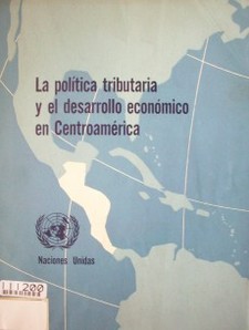La política tributaria y el desarrollo económico en Centroamérica