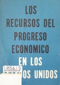 Los recursos del progreso económico en los Estados Unidos