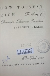 How to stay rich : the story of democratic american capitalism