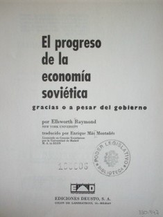 El progreso de la economía soviética : gracias o a pesar del gobierno