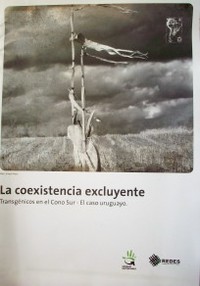 La coexistencia excluyente. Transgénicos en el Cono Sur - El caso Uruguay