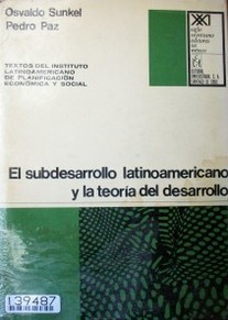 El subdesarrollo latinoamericano y la teoría del desarrollo