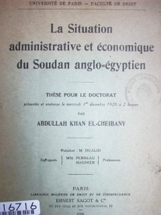 La situation administrative et économique du Soudan anglo=égyptien