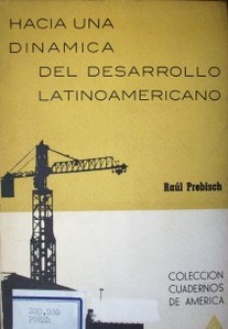 Hacia una dinámica del desarrollo Latinoamericano