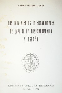 Los movimientos internacionales de capital en hispanoamerica y España