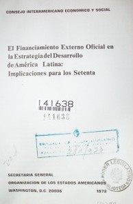 El financiamiento externo oficial en la estrategia del desarrollo de América Latina : implicaciones para los setenta