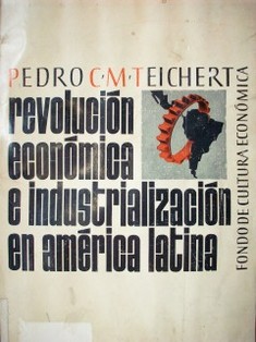 Revolución económica e industrialización en América Latina