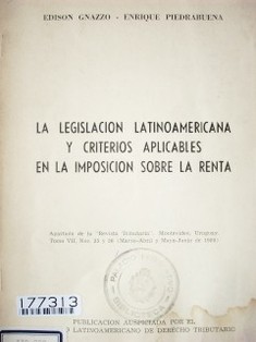 La legislación latinoamericana y criterios aplicables en la imposición sobre la renta
