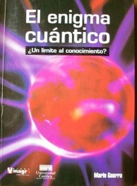 El enigma cuántico : ¿un límite al conocimiento?