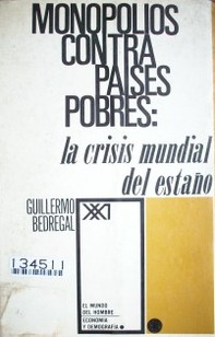 Monopolios contra países pobres : la crisis mundial del estaño