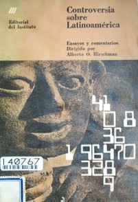 Controversia sobre Latinoamérica : ensayos y comentarios