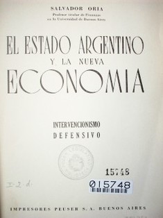 El Estado argentino y la nueva economía : intervencionismo defensivo